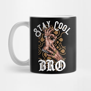 Stay Cool Bro Mug